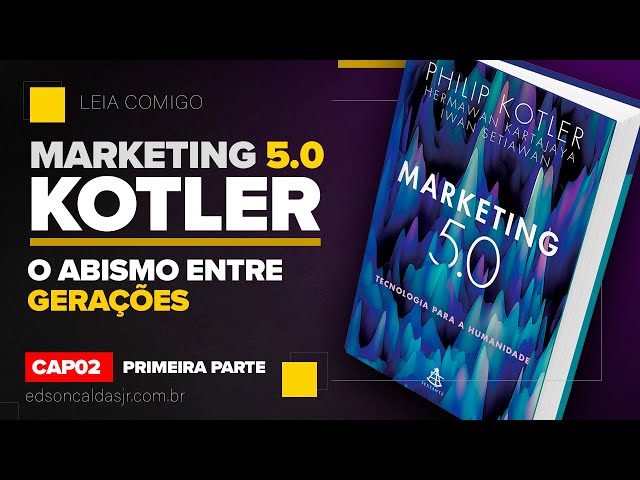 📘 Marketing 5.0 - O Abismo Entre Gerações | 11 | #marketing #planejamento #kotler