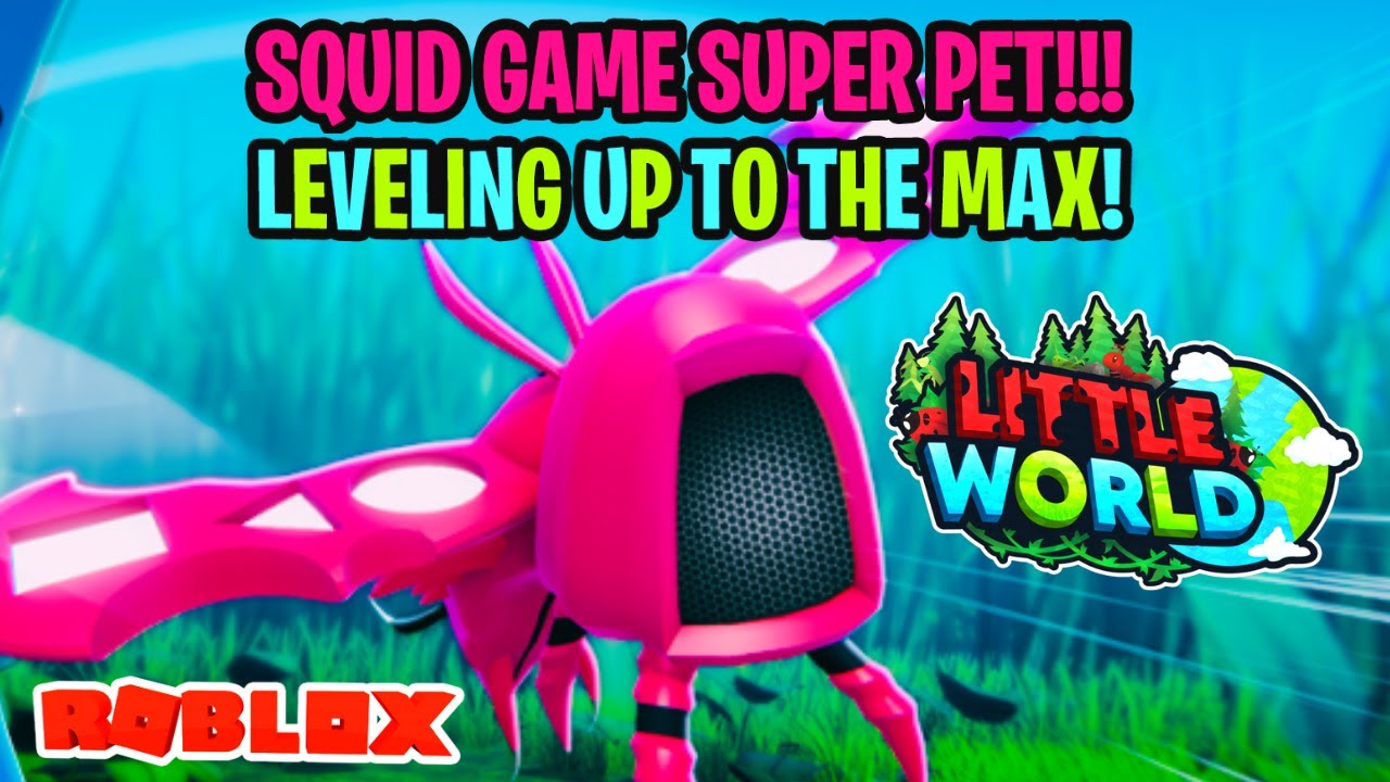 *SQUID GAME* SUPER PET MAX LEVEL SHOWCASE in Roblox Little World!!!