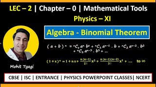 LEC 2 | Binomial Theorem and its use | Mathematical Tools | Chapter 0 | Physics | Class XI