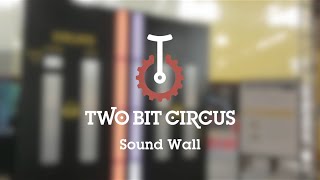 Sound Wall | Two Bit Circus
