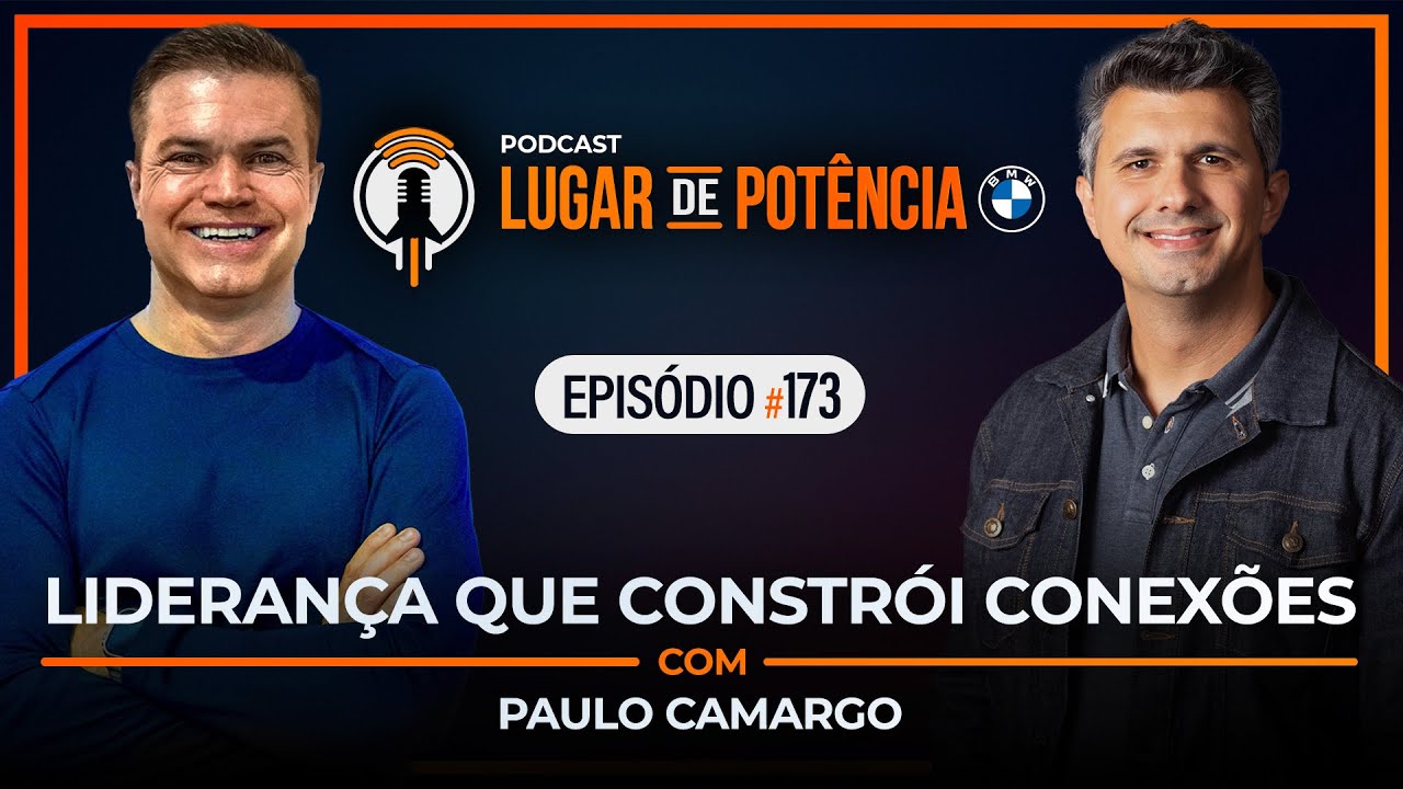 Liderança que Constrói Conexões - com Paulo Camargo