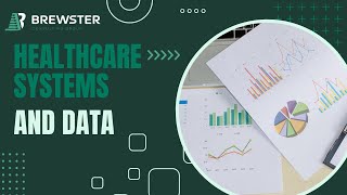 Learn How Data Systems and Data Management Support Healthcare Systems