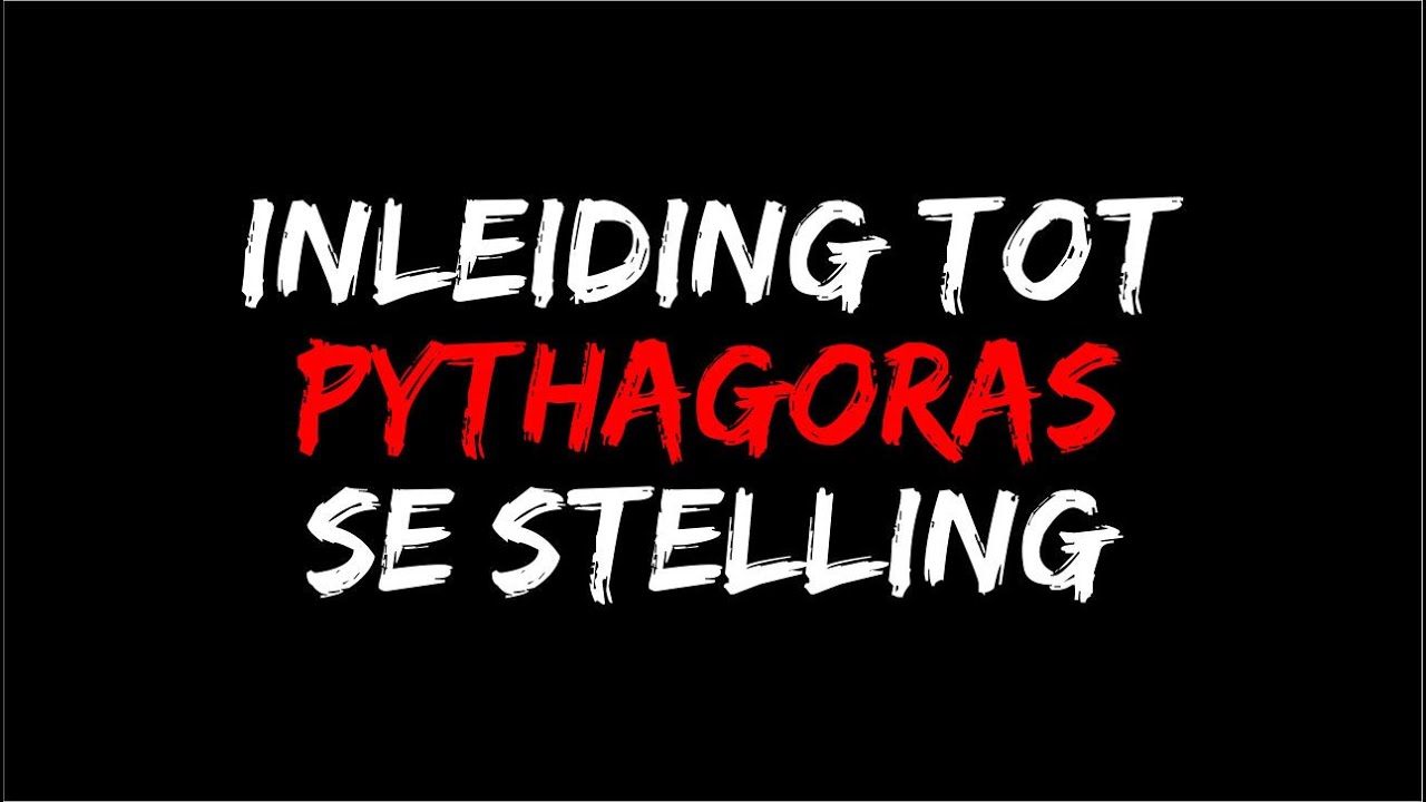 Inleiding tot die Stelling van Pythagoras