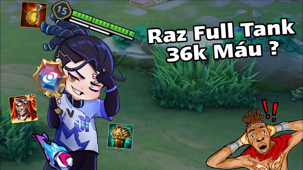 Raz Full Tank Là Một Giáo Án Cực Mạnh ?