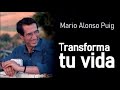 Mario Alonso Puig - Cambia tu vida