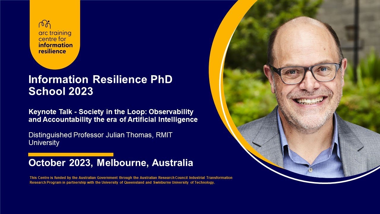 Keynote Talk: D. Prof. Julian Thomas, RMIT University, 2023 Information Resilience PhD School