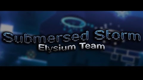 Submersed Storm by Elysium Team | Insane demon #26