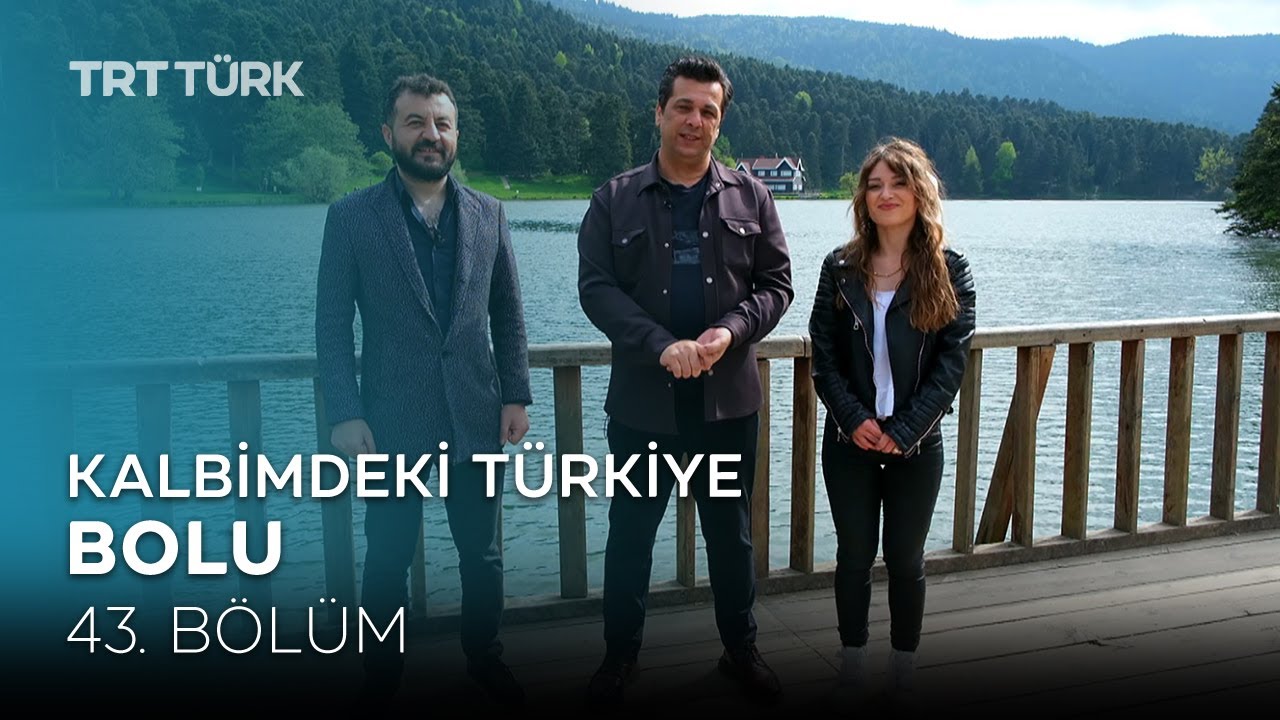 Kalbimdeki Türkiye | Bolu | 43. Bölüm