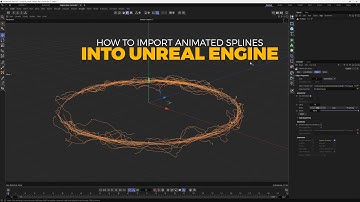 How to Import Animated Splines into Unreal