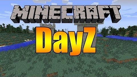 Minecraft DayZ Mod 1.7.2 | Zombies Everywhere