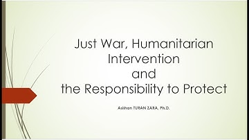 Just War, Humanitarian Intervention and the Responsibility to Protect 101 (1/2)