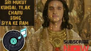 Sri Mukut Kundal Tilak charu Song | Siya ke Ram | Full song