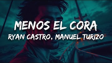 Thumbnail of Ryan Castro, Manuel Turizo - MENOS EL CORA (Letra)