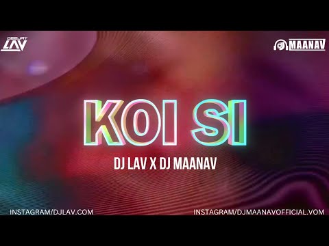 Koi Si   Mashup DJ Lav x DJ Maanav l Afsana Khan l Visual   VDJ Prabhat