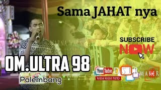 Sama Jahatnya_ Voc.YONO_OM.ULTRA 98 MUSIC_Palembang_ Live Tl.Keramat