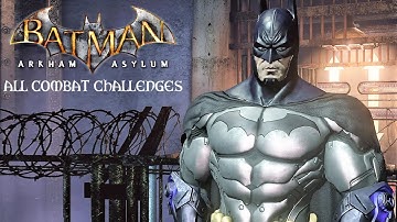 Batman Return to Arkham Asylum - All Combat Challenges (4K 60FPS)