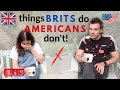 🇬🇧Things British People Do That Americans Don't!🇺🇸
