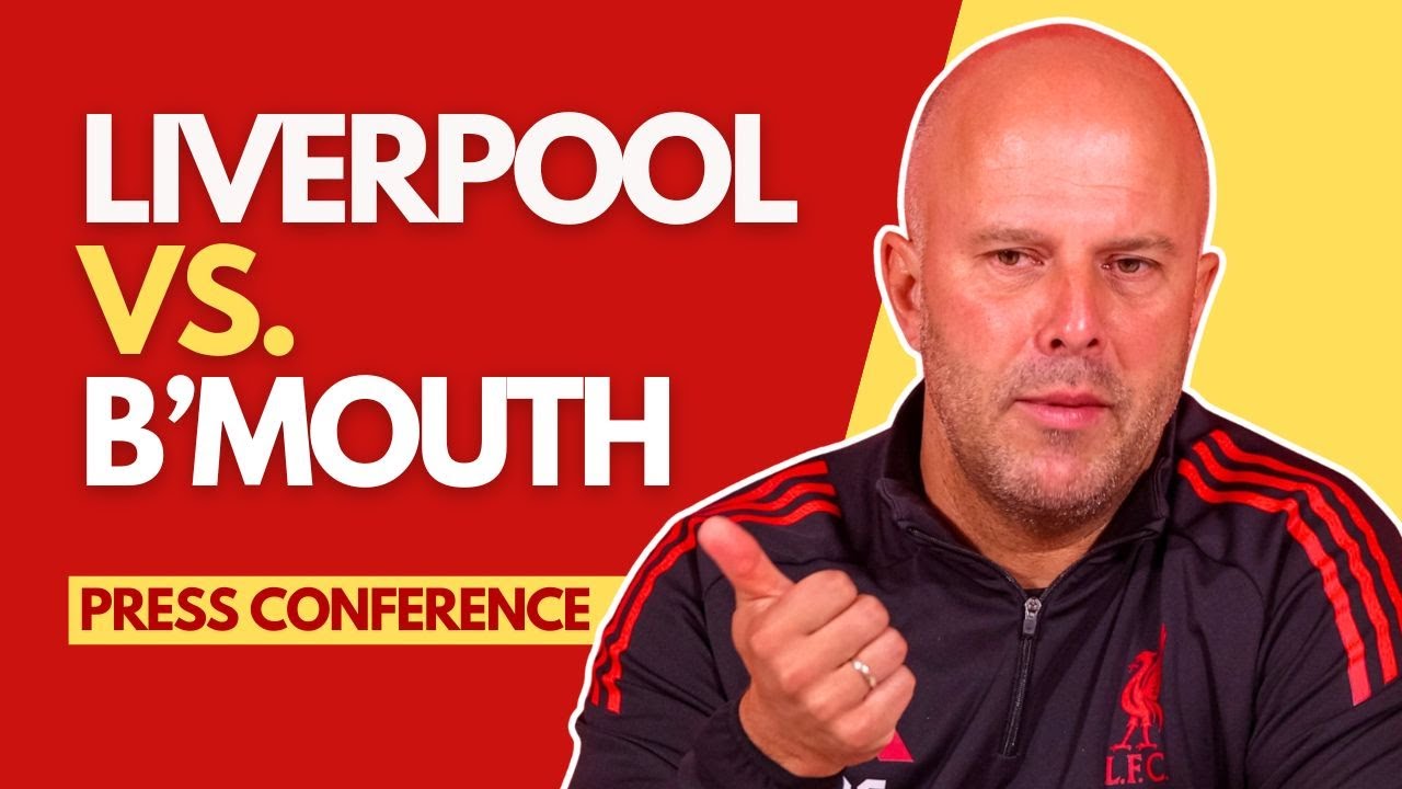 LIVERPOOL vs BOURNEMOUTH | Arne Slot Press Conference - YouTube