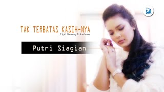 Putri Siagian Tak Terbatas Kasih Nya (Video Lirik)