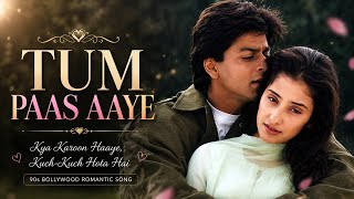 Tum Paas Aaye | Kya Karoon Haaye, Kuch Kuch Hota Hai | 90s Bollywood Romantic Song | SaeedLafz screenshot 1