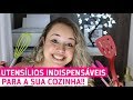 UTENSÍLIOS DE COZINHA BÁSICOS QUE VOCÊ TEM QUE TER! | CASEI, E AGORA?