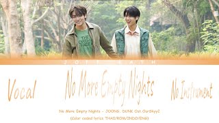 Joong,Dunk - No More Empty Nights Ost.Our Skyy 2 Series | LYRICS VOCAL THAI/ROM/INDO/ENG SUB