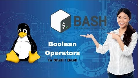 Shell Script Basic Programs - Boolean Operators in Shell/Bash | Tutorial for Beginners #09