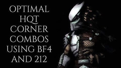 MKX - Optimal Hish-Qu-Ten Corner Combos using BF4 and 212