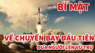 Bí Mật Về Chuyến Bay Đầu Tiên Đưa Người Lên Vũ Trụ | Khai Sáng