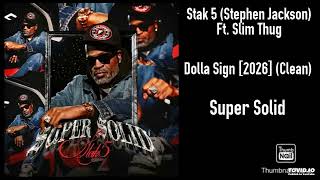 Stak 5 (Stephen Jackson) Ft. Slim Thug - Dolla Sign [2026] (Clean)