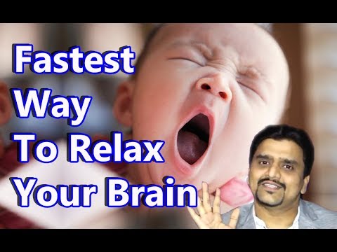 Fastest Way to Relax your Brain