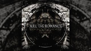 Kill The Romance - Kill The Romance (FULL EP/2004)