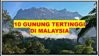 10 GUNUNG TERTINGGI DI MALAYSIA