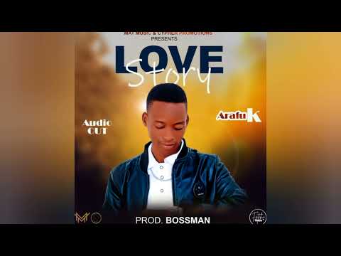 Love Story By Arafu K Audio Out Now New Ugandan Least Music 2023