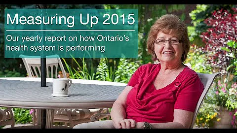 Health Quality Ontario Presents: Measuring Up 2015