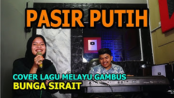 Pasir Putih Cover Lagu Gambus Melayu - Bunga Sirait @FikriAnshori19