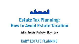 Estate Tax Planning: How to Avoid Estate Taxation