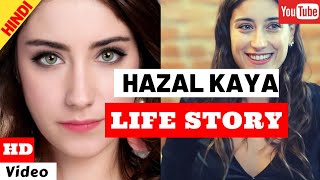 Hazal Kaya Life Story in Hindi | Biography | Glam Up