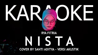 KARAOKE NISTA - RYA FITRIA (NADA CEWE ) VERSI AKUSTIK