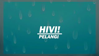 HIVI! - Pelangi | Animated 