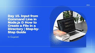 Day 15 Input from Command Line in Node js & How to Create a File in a Directory | Step by Step Guide