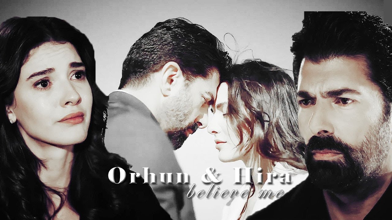 Esaret || Orhun + Hira ►► Believe me [+english subtitles]