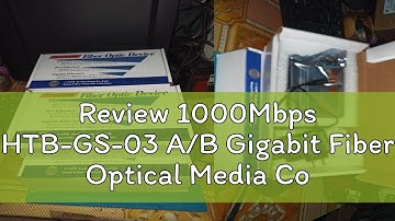 Review 1000Mbps HTB-GS-03 A/B Gigabit Fiber Optical Media Converter