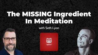 The MISSING Ingredient In Meditation, Psychedelics and Energy Work