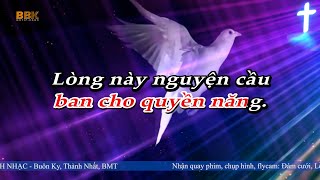 Nguyện Cầu Thánh Linh Ngài - Karaoke - BBK