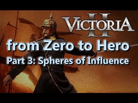 Da zero a eroe - Victoria II Tutorial / Guide - Parte 3 - Sfere di Influenza