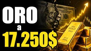 Por esto el ORO podría llega a 17.250 dólares
