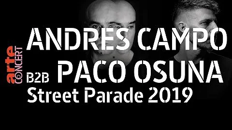 Paco Osuna B2B Andres Campo @ Street Parade 2019 (...