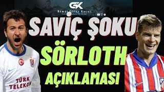 Saviç Şoku 2 Iyi 1 Kötü Haber Sörloth Açıklaması