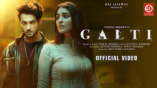 Galti Kar Di Maine - Vishal Mishra Song | Aayush Sharma, Yukti Thareja | Vishal Mishra Sad Song